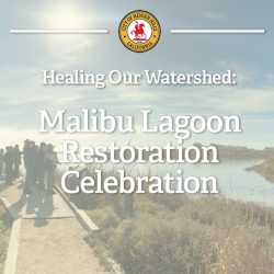 You’re Invited – Malibu Lagoon Restoration Celebration