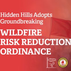 Hidden Hills Adopts Groundbreaking Wildfire Risk Reduction Ordinance