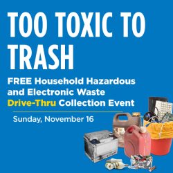 Too Toxic to Trash: Free Household Hazardous & E-Waste Collection