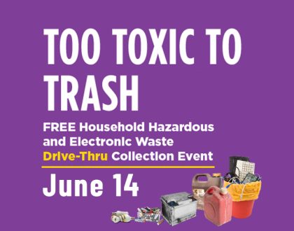 Too Toxic To Trash: Dispose of Household Hazardous Waste on June 14